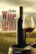 Az újborbarátok útitársa: Borok leírása a világ minden tájáról - The New Wine Lover's Companion: Descriptions of Wines from Around the World