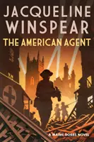 Amerikai ügynök - Egy lebilincselő háborús krimi (Winspear Jacqueline (Szerző)) - American Agent - A compelling wartime mystery (Winspear Jacqueline (Author))