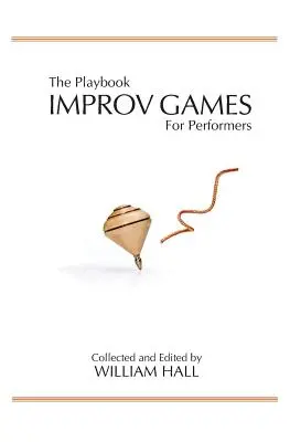 A játékkönyv: Improvizációs játékok előadóművészeknek - The Playbook: Improv Games for Performers