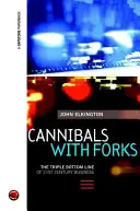 Kannibálok villával - A 21. századi üzleti élet hármas eredményvonala - Cannibals with Forks - The Triple Bottom Line of 21st Century Business