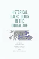 Történelmi dialektológia a digitális korban - Historical Dialectology in the Digital Age