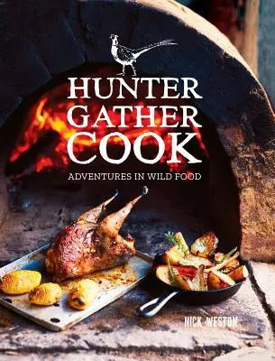 Hunter Gather Cook: Kalandok a vadonban - Hunter Gather Cook: Adventures in Wild Food