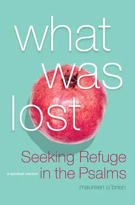 What Was Lost: Menedéket keresve a zsoltárokban - What Was Lost: Seeking Refuge in the Psalms