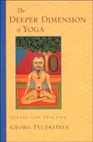 A jóga mélyebb dimenziója: elmélet és gyakorlat - The Deeper Dimension of Yoga: Theory and Practice