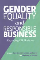 A nemek közötti egyenlőség és a felelősségteljes üzleti élet: A vállalati társadalmi felelősségvállalás horizontjainak kitágítása - Gender Equality and Responsible Business: Expanding CSR Horizons