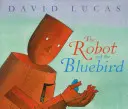 A robot és a kék madár - The Robot and the Bluebird