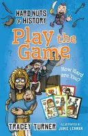 A történelem kemény diói: Play the Game - Hard Nuts of History: Play the Game