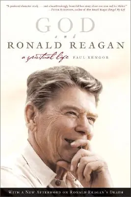 Isten és Ronald Reagan: Ronald Reagan: Egy lelki élet - God and Ronald Reagan: A Spiritual Life