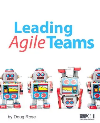 Agilis csapatok vezetése - Leading Agile Teams