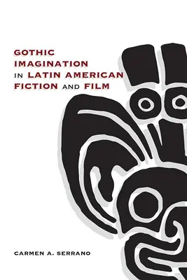 Gótikus képzelet a latin-amerikai fikcióban és filmben - Gothic Imagination in Latin American Fiction and Film