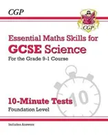 Grade 9-1 GCSE Science: Alapvető matematikai készségek 10 perces tesztek (válaszokkal) - Alapítvány - Grade 9-1 GCSE Science: Essential Maths Skills 10-Minute Tests (with answers) - Foundation