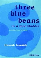 Három kék bab - Egy újabb év haikuban - Three Blue Beans - Another Year in Haiku