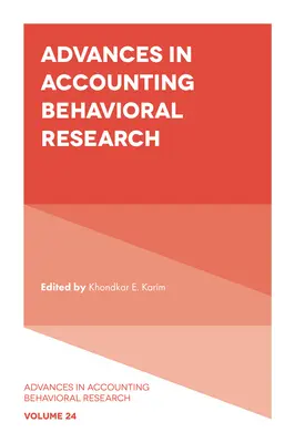 Advances in Accounting Behavioral Research (Fejlemények a számviteli viselkedéskutatásban) - Advances in Accounting Behavioral Research