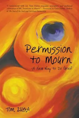 Engedély a gyászra: A gyász új módja - Permission to Mourn: A New Way to Do Grief