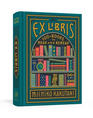 Ex Libris: 100+ könyv, amit el kell olvasni és újraolvasni - Ex Libris: 100+ Books to Read and Reread