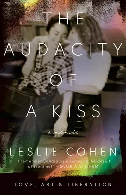 Egy csók merészsége: Szerelem, művészet és felszabadulás - The Audacity of a Kiss: Love, Art, and Liberation