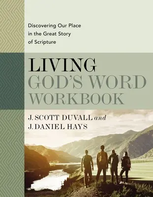 Living God's Word Workbook: Helyünk felfedezése a Szentírás nagy történetében - Living God's Word Workbook: Discovering Our Place in the Great Story of Scripture