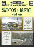 Múlt és Jelen 69. szám - Swindonból Bristolba mindkét útvonalon - Past and Present No 69 - Swindon to Bristol by both routes