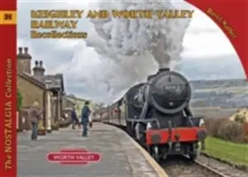 Keighley és a Worth Valley Railway visszaemlékezései - Keighley and Worth Valley Railway Recollections