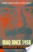 Irak 1958 óta: A forradalomtól a diktatúráig - Iraq Since 1958: From Revolution to Dictatorship