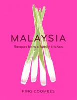 Malajzia - Receptek egy családi konyhából - Malaysia - Recipes from a Family Kitchen