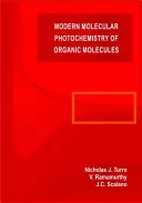 A szerves molekulák modern molekuláris fotokémiája - Modern Molecular Photochemistry of Organic Molecules