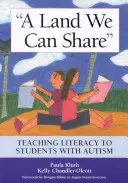 A Land We Can Share: Az írástudás tanítása autista tanulóknak - A Land We Can Share: Teaching Literacy to Students with Autism