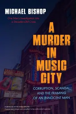 Gyilkosság Music Cityben: Korrupció, botrány és egy ártatlan ember bemártása - A Murder in Music City: Corruption, Scandal, and the Framing of an Innocent Man