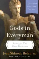 Istenek a Mindenki emberében: Archetípusok, amelyek a férfiak életét formálják - Gods in Everyman: Archetypes That Shape Men's Lives