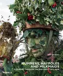 Mummers, májusfák és tejeslányok - Mummers, Maypoles and Milkmaids