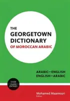 A marokkói arab nyelv Georgetown szótára: Arab-angol, angol-arab nyelvkönyv - The Georgetown Dictionary of Moroccan Arabic: Arabic-English, English-Arabic