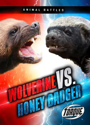 Rozsomák vs. Mézes Borz - Wolverine vs. Honey Badger