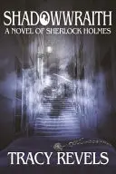 Shadowwraith: Sherlock Holmes regénye - Shadowwraith: A Novel of Sherlock Holmes