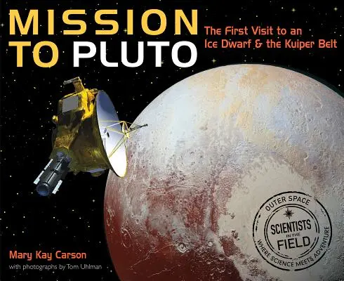 Küldetés a Plútóhoz: Az első látogatás egy jégtörpénél és a Kuiper-övben - Mission to Pluto: The First Visit to an Ice Dwarf and the Kuiper Belt