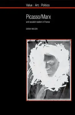 Picasso / Marx: Marx: És a szocialista realizmus Franciaországban - Picasso / Marx: And Socialist Realism in France