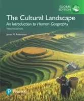 Kulturális táj: Bevezetés az emberi földrajzba, globális kiadás - Cultural Landscape: An Introduction to Human Geography, Global Edition