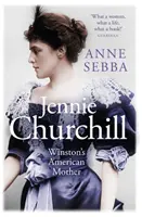 Jennie Churchill - Winston amerikai anyja - Jennie Churchill - Winston's American Mother