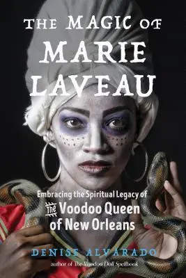 Marie Laveau mágiája: A New Orleans-i vudu királynő spirituális örökségének átölelése - The Magic of Marie Laveau: Embracing the Spiritual Legacy of the Voodoo Queen of New Orleans