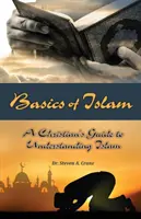 Základy islámu: Základy islámu: Průvodce křesťana k pochopení islámu - Basics of Islam: A Christian's Guide to Understanding Islam