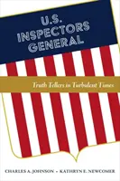 U.S. Inspectors General: Igazságmondók viharos időkben - U.S. Inspectors General: Truth Tellers in Turbulent Times