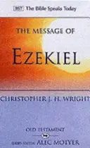 Ezékiel üzenete - Új szív és új lélek (Wright Christopher J H (Author)) - Message of Ezekiel - A New Heart And A New Spirit (Wright Christopher J H (Author))