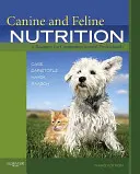 Kutyák és macskák táplálása: A Resource for Companion Animal Professionals - Canine and Feline Nutrition: A Resource for Companion Animal Professionals