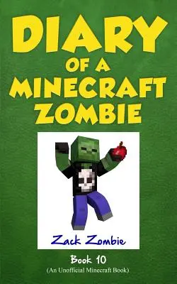 Egy Minecraft-zombi naplója 10. könyv: Egy rossz alma - Diary of a Minecraft Zombie Book 10: One Bad Apple