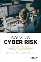 A kiberkockázat megoldása: Vállalatának és társadalmának védelme - Solving Cyber Risk: Protecting Your Company and Society