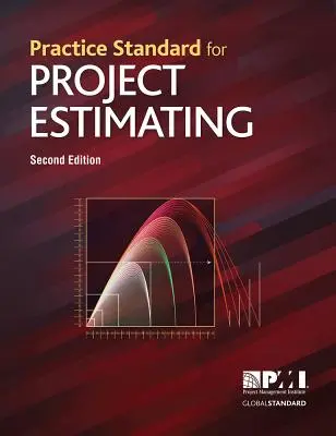 Gyakorlati szabvány a projektbecsléshez - Második kiadás - Practice Standard for Project Estimating - Second Edition