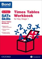 Bond SATs Skills: Táblázatok munkafüzet az 1. kulcsfokozathoz - Bond SATs Skills: Times Tables Workbook for Key Stage 1