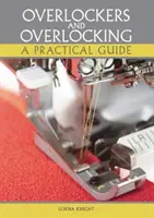 Overlockerek és Overlocking: Gyakorlati útmutató - Overlockers and Overlocking: A Practical Guide