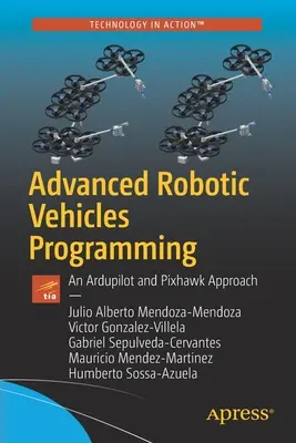 Haladó robotjárművek programozása: Az Ardupilot és a Pixhawk megközelítése - Advanced Robotic Vehicles Programming: An Ardupilot and Pixhawk Approach