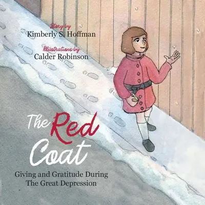 A vörös kabát: Adakozás és hála a nagy gazdasági világválság idején - The Red Coat: Giving and Gratitude during The Great Depression