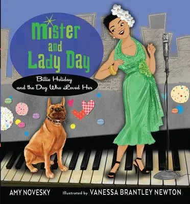 Mister és Lady Day: Billie Holiday és a kutya, aki szerette őt - Mister and Lady Day: Billie Holiday and the Dog Who Loved Her